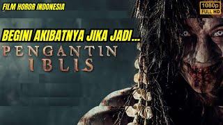 Pengantin Iblis -  Film Horor Indonesia Terbaru