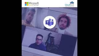 Learn the benefits of Microsoft teams | Microsoft Gold Partner | Cloud First Technology