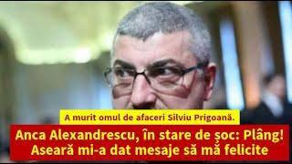 A murit omul de afaceri Silviu Prigoană. Anca Alexandrescu, în stare de șoc: Plâng!