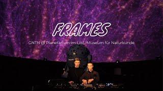 GNTN x FRAMES @ Planetarium im LWL-Museum für Naturkunde