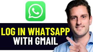HOW TO LOG IN WHATSAPP WITH GMAIL ACCOUNT 2025! (FULL GUIDE)