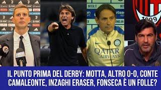 PRIMA DEL DERBY, UN'OCCHIATA ALLE ALTRE: LA MIA SU INZAGHI E FONSECA, MA ANCHE SU MOTTA E CONTE