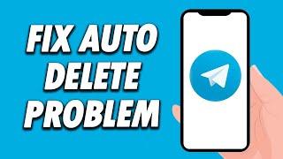 How To Fix Telegram App Auto Delete Problem