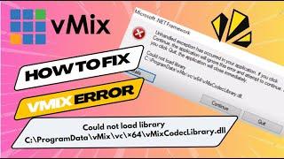 How to Fix Could not load library C:\ProgramData\vMix\vc\×64\vMixCodecLibrary.dll in Just 2 Mints