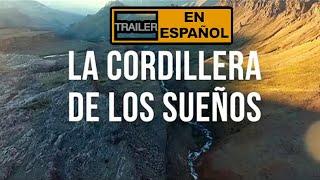 CORDILLERA DE LOS SUEÑOS Trailer en Español - Patricio Guzmán / Chile / La cordillère des songes