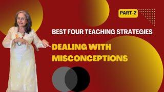 Dealing with Misconceptions -Best 4 Teaching Strategies | Ep -2  by - Devika Nadig