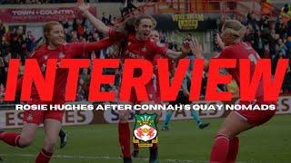 INTERVIEW | Rosie Hughes after Connah's Quay Nomads