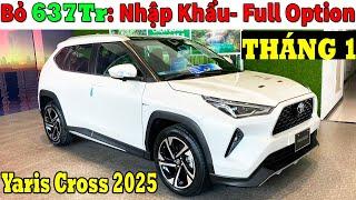 Bỏ 637Tr Lấy Toyota Yaris Cross Tháng 1 Năm 2025 ok Hơn Creta Đb Nhỉ| Lăn bánh Yaris Cross|Topcarvn