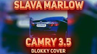 SLAVA MARLOW - КАМРИ 3.5 / КАВЕР НА ПЕСНЮ CAMRY 3.5 / DLOKKY COVER КАВЕР