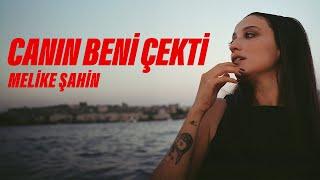 Melike Şahin - Canın Beni Çekti (Official Video)