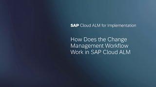 Change Management Workflow in SAP Cloud ALM