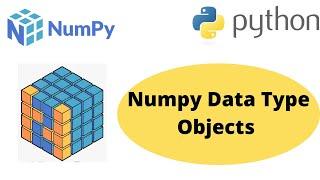 Numpy Data type Objects | Data Type  Objects in Numpy | Python Numpy Tutorial