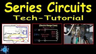 #40 -  Basic Electricity for Service Techs - Series Circuits - The Tech Circuit Channel