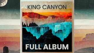 King Canyon - FULL ALBUM VISUALIZER