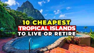 Top 10 Tropical Islands to Retire Comfortably Under $2,000 Monthly in 2023/2024