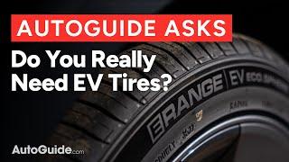 AutoGuide Asks: Do you Really Need to Buy EV Tires?