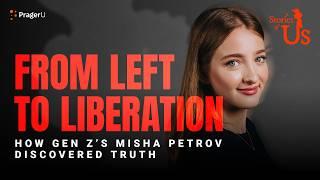 Misha Petrov: From Left to Liberation | Stories of Us | PragerU