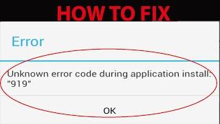 How To Fix "Unknown error code during application install:919" on Google Play Store ?