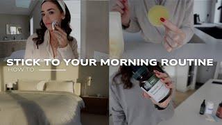 How to Stick to Your MORNING ROUTINE ️️