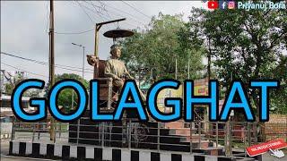 My City Golaghat | Exploring Golaghat