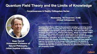 Quantum Field Theory and the Limits of Knowledge  - Sean Carroll - 12/7/22