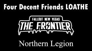 Four Decent Friends LOATHE Fallout: The Frontier - Northern Legion