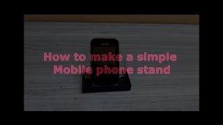 How to make a Mobile phone stand