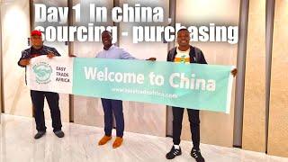 Day 01 in china  - China sourcing Made easy with Easy Trade Africa