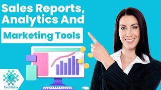 8. Sales Reports, Analytics and Marketing Tools