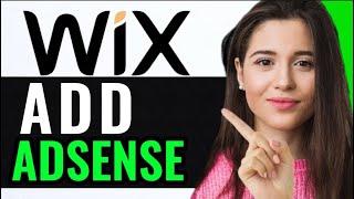 ADD GOOGLE ADSENSE TO WIX WEBSITE (FULL GUIDE)