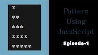 Patterns Using Javascript Episode-1