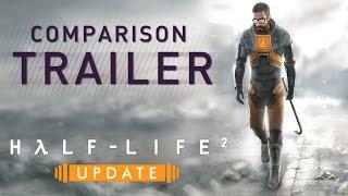 Half-Life 2: Update Comparison Trailer