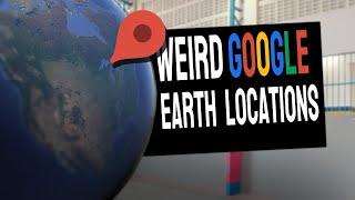 Weird Google Earth Locations