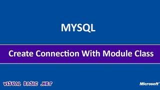 How To Create VB  Net Mysql Connections With Module Class