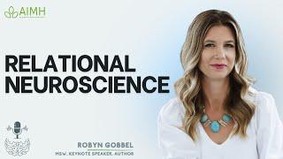 Interpersonal Neurobiology and Relational Neuroscience with Robyn Gobble