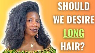 Are we Black women OBSESSED with LONG HAIR? Let's discuss.