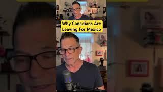 Why Canadians Are Leaving For Mexico. #retireabroad #expatlife #retireinmexico