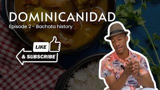 DOMINICANIDAD E2 - Bachata History with Rodolfo Montaño Castro