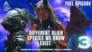 Different Alien Species That We Know Exist  | Episode 3 | Astral Legends