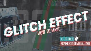 HOW TO MAKE  GLITCH EFFECT / ZgameEditorVisualizer / Fl STUDIO