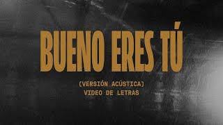 Bueno Eres Tú | Video Oficial Con Letras | Elevation Español