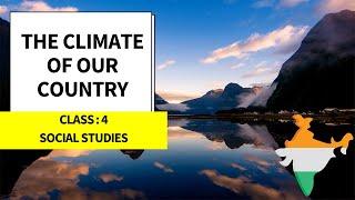 The Climate Of Our Country  || Class - 4  || Social Studies  || CBSE/NCERT  || The Climate Of India