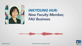 Inkyoung Hur: New Faculty Member, FAU Business