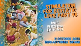 Stimulation for Ecstatic Love Part 98 - Krsna’s Transcendental Qualities Part 5