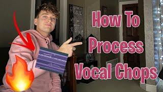 How To Process Vocal Chops 