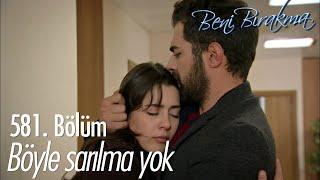 Gönül ve Yusuf hastanede kavuştu - Beni Bırakma 581. Bölüm