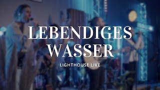 Lebendiges Wasser (feat. Eva Poignée) - Lighthouse Live