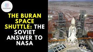 The Buran Shuttle: The Soviet Rival to NASA's Space Race