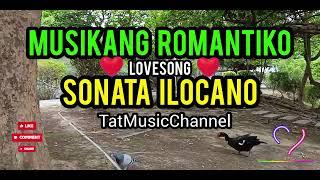 MUSIKANG ROMANTIKO (LOVESONG)  , SONATA ILOCANO 1 #TatMusicChannel