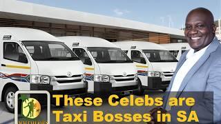 15 Mzansi Celebs who are Taxi Bosses in Real-Life